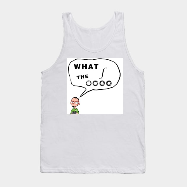 What the F stop Tank Top by KitanovDesign